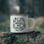 Eat Weeds Not Feelings Enamel Mug – Foraging & Wild Herb Lovers Gift - Image 4