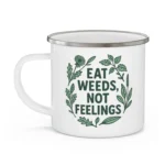 Eat Weeds Not Feelings Enamel Mug – Foraging & Wild Herb Lovers Gift - Image 3