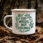 Eat Weeds Not Feelings Enamel Mug – Foraging & Wild Herb Lovers Gift - Image 7