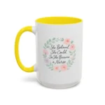 Motivational Nurse Mug – She Believed She Could, So She Became a Nurse - Image 51