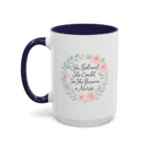 Motivational Nurse Mug – She Believed She Could, So She Became a Nurse - Image 41