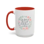 Motivational Nurse Mug – She Believed She Could, So She Became a Nurse - Image 43