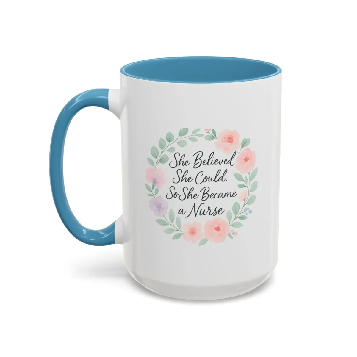 Motivational Nurse Mug – She Believed She Could, So She Became a Nurse - Image 21