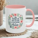 Nurse Encouragement Mug – She Believed She Could, So She Became a Nurse - Image 2
