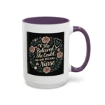 Nurse Inspirational Mug – She Believed She Could, So She Became a Nurse - Image 31