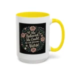 Nurse Inspirational Mug – She Believed She Could, So She Became a Nurse - Image 33