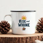 Rise and Whine Enamel Camping Mug - Image 6