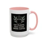 Save Lives Vegan Mug – “Eat Plants, Save Lives, Drink Coffee” Cup - Image 41