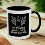 Save Lives Vegan Mug – “Eat Plants, Save Lives, Drink Coffee” Cup - Image 2