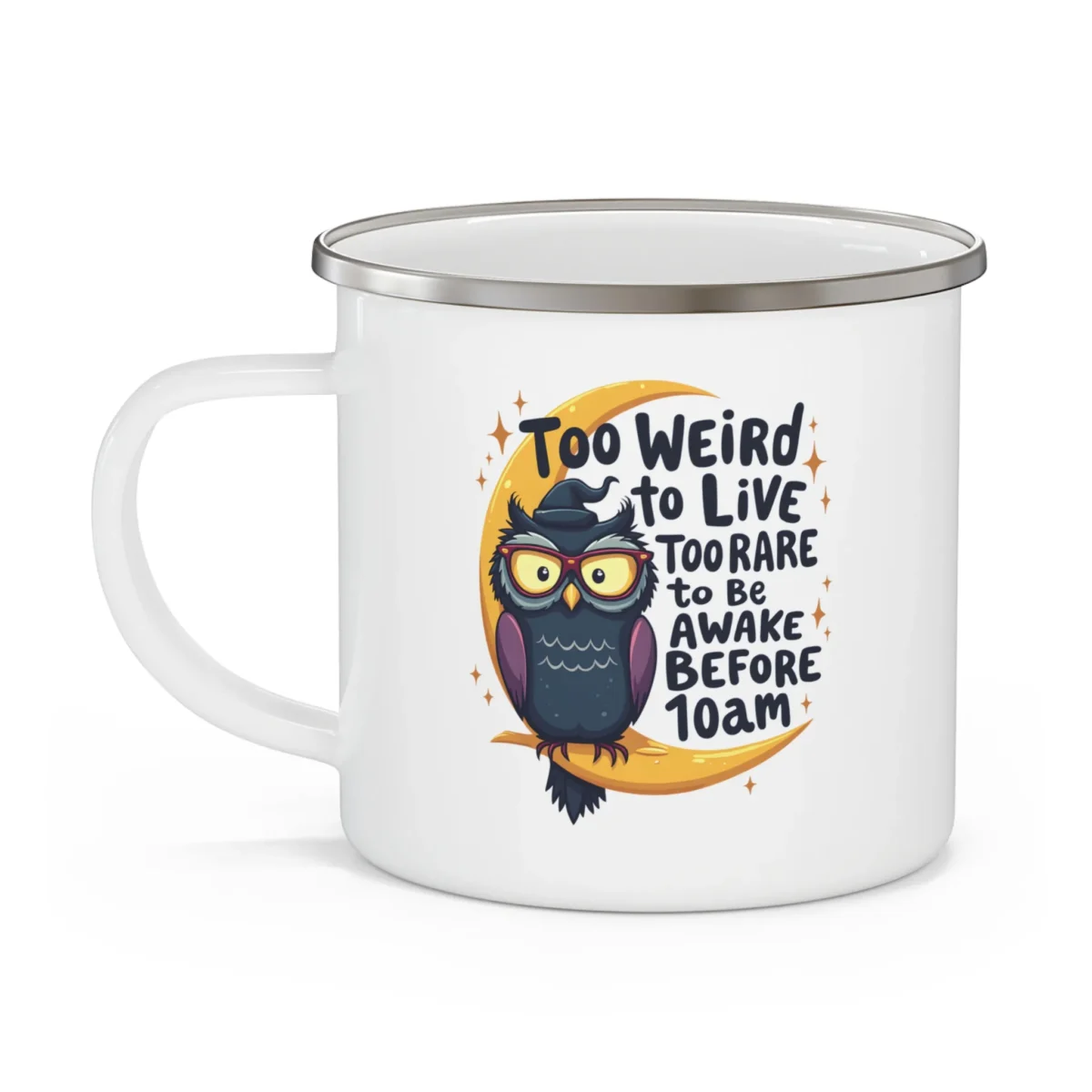 Too Weird to Live Enamel Camping Mug - Image 3
